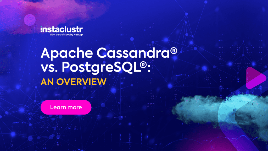 Apache Cassandra® vs. PostgreSQL®: An Overview